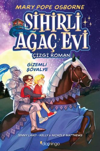 Sihirli Ağaç Evi -Çizgi Roman- 2: Gizemli Şövalye