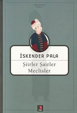 Şiirler, Şairler, Meclisler