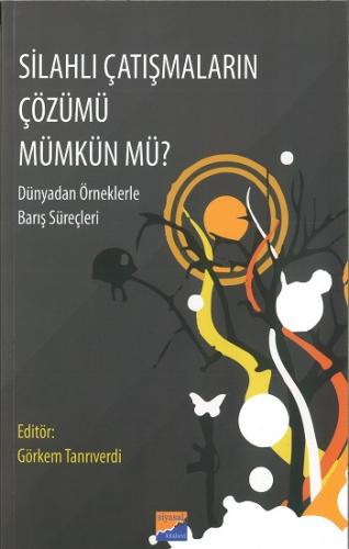 Silahlı Çatışmaların Çözümü Mümkün Mü?