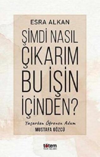 Şimdi Nasıl Çıkarım Bu İşin İçinden?