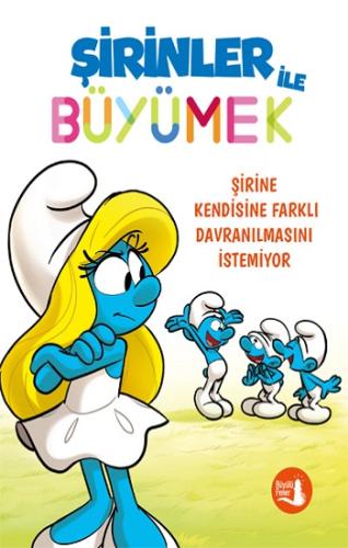 Şirinler İle Büyümek 4 Şirine Kendisine Farklı Davranılmasını İstemiyo