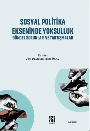 Sosyal Politika Ekseninde Yoksulluk Güncel Sorunlar ve Tartışmalar