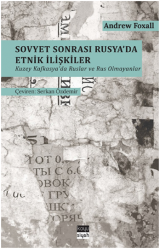 Sovyet Sonrası Rusya'da Etnik İlişkiler - Kuzey Kafkasya'da Ruslar ve 