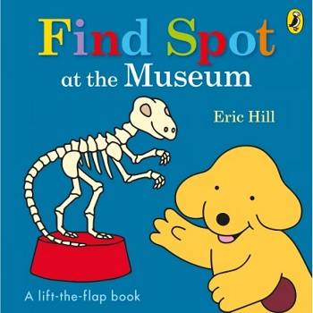 Spot: Find Spot at the Museum (A Lift-the-Flap Story)