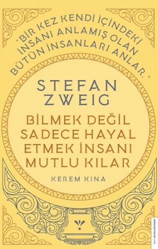 Stefan Zweig-Bilmek Değil Sadece Hayal Etmek İnsanı Mutlu Kılar