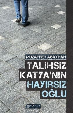 Talihsiz Katya'nın Hayırsız Oğlu