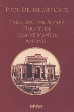 Tanzimat'tan Sonra Türkiye'de İlim ve Mantık Anlayışı