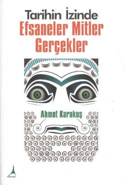 Tarihin İzinde - Efsaneler Mitler Gerçekler