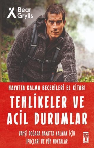 Tehlikeler ve Acil Durumlar - Hayatta Kalma Becerileri El Kitabı