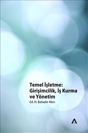 Temel İşletme: Girişimcilik, İş Kurma ve Yönetim