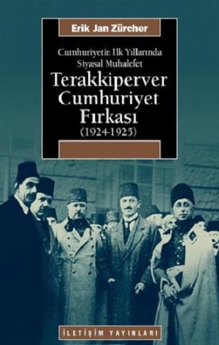 Terakkiperver Cumhuriyet Fırkası (1924-1925): Cumhuriyetin İlk Yılları