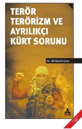 Terör Terörizm ve Ayrılıkçı Kürt Sorunu