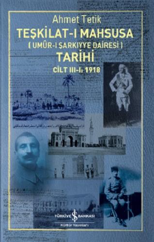 Teşkilat-I Mahsusa (Umur-I Şarkiyye Dairesi) Tarihi Cilt I II III 1918