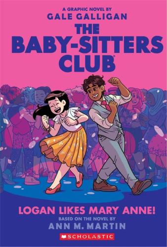 The Baby-Sitters Club Graphic Novel: Logan Likes Mary Anne! #8