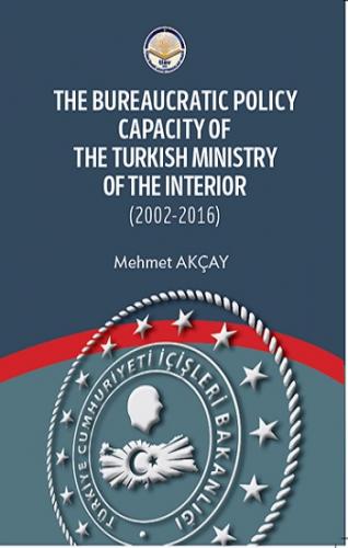 The Bureaucratic Policy Capacity of the Turkish Ministry of the Interi