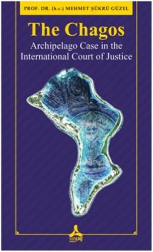 The Chagos - Arschipelago Case in theInternational Court of Justice