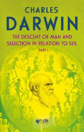 The Descent Of Man and Selection In Relation To Sex Part 1