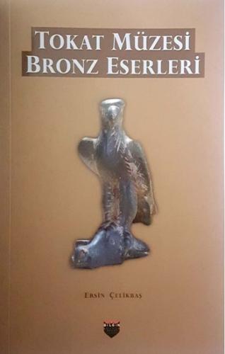 Tokat Müzesi Bronz Eserleri