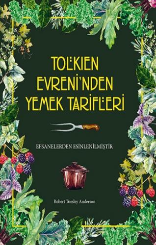 Tolkien Evreni'nden Yemek Tarifleri (Ciltli)