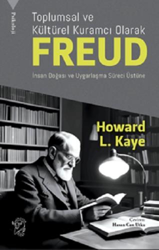 Toplumsal ve Kültürel Kuramcı Olarak Freud