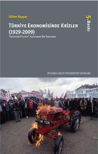 Türkiye Ekonomisinde Krizler (1929-2009): Ekonomi Politik Açısından Bi