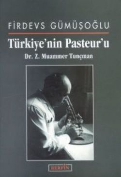 Türkiye'nin Pasteur'u Dr. Z. Muammer Tunçman