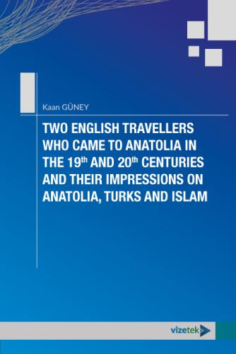 Two English Travellers Who Came to Anatolia in The 19th and 20th Centu