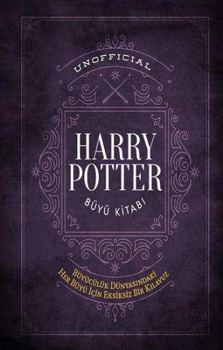 Unofficial Harry Potter Büyü Kitabı (Ciltli)