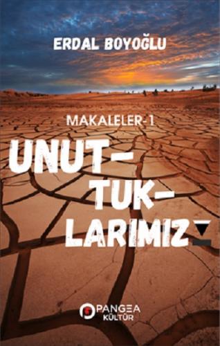 Unuttuklarımız