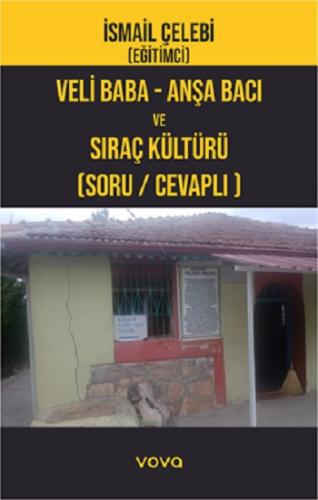 Veli Baba-Anşa Bacı ve Sıraçlık Kültürü (Soru /Cevaplı)