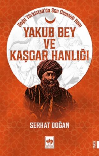 Yakub Bey ve Kaşgar Hanlığı