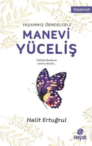 Yaşanmış Örneklerle Manevi Yüceliş