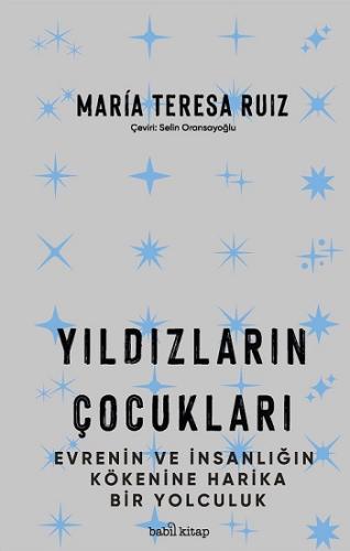 Yıldızların Çocukları – Evrenin ve İnsanlığın Kökenine Harika Bir Yolc