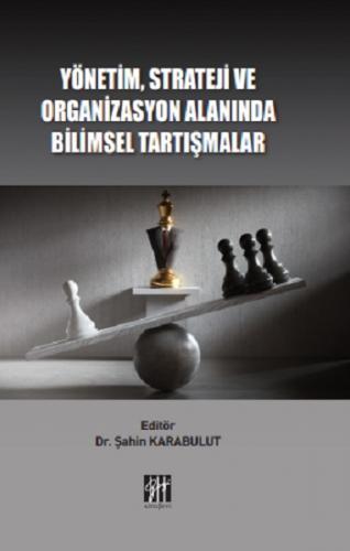 Yönetim, Strateji ve Organizasyon Alanında Bilimsel Tartışmalar